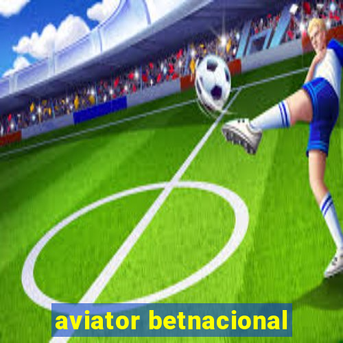 aviator betnacional